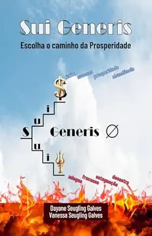 Sui Generis: Escolha o caminho da Prosperidade – Dayane Seugling Galves