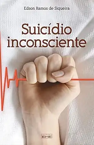 Suicídio inconsciente – Edson Ramos de Siqueira