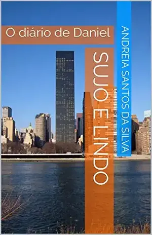 Sujo e lindo: O diário de Daniel – Andreia Santos da Silva