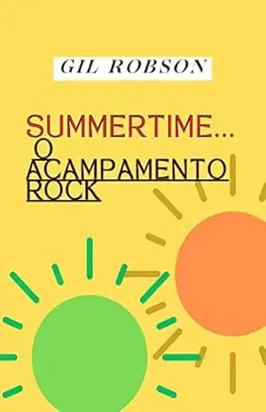 Summertime…: O acampamento rock – Gil Robson