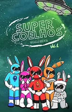 Super Coelhos: Volume 01 – Walli Silva