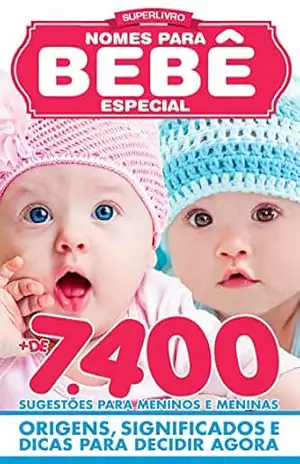 Super Livro Nomes Para Bebês Especial Ed.01: Mais de 7.400 sugestões para meninos e meninas - On Line Editora