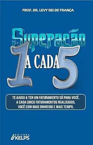 SUPERAÇÃO 1 A CADA 5 – LEVY REI DE FRANÇA