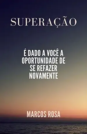 SUPERAÇÃO - Marcos  Rosa