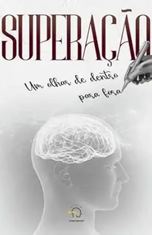 Superação – Um Olhar de Dentro para Fora - Inês Vieira Bruno