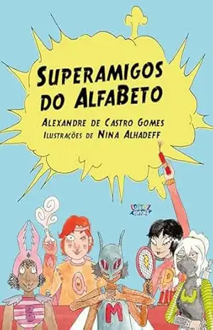 Superamigos do AlfaBeto – Alexandre de Castro Gomes
