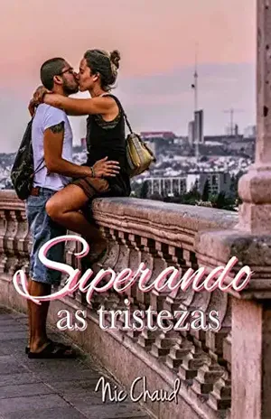 Superando as Tristezas (Loucas por Pornô Livro 12) – Nic  Chaud