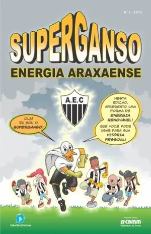 Superganso 1: Energia Araxaense (Energia do Torcedor Araxaense) – Wagner Matias de Andrade