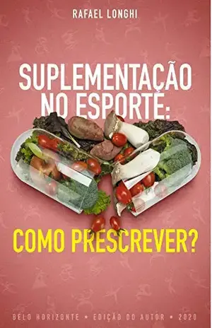 Suplementação no Esporte: Como Prescrever? - Rafael Longhi