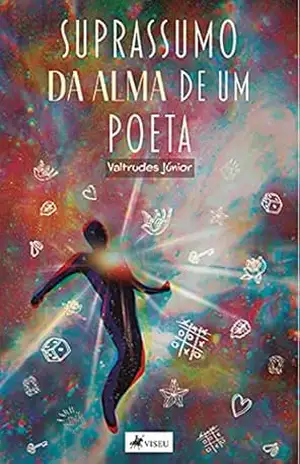 Suprassumo da alma de um poeta - Valtrudes Júnior
