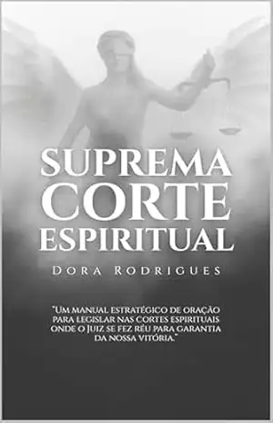 Suprema Corte Espiritual: Intercessão Global Estratégica - Dora Rodrigues