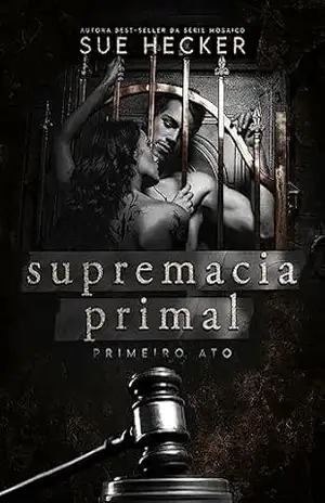 Supremacia Primal: Primeiro Ato - Sue Hecker