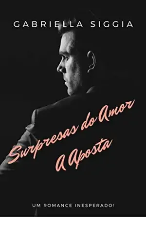 Surpresas do Amor: A Aposta (Série Surpresas do Amor) – Gabriella Siggia