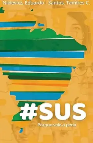 SUS: PORQUE VALE A PENA – EDUARDO NIKLEVICZ