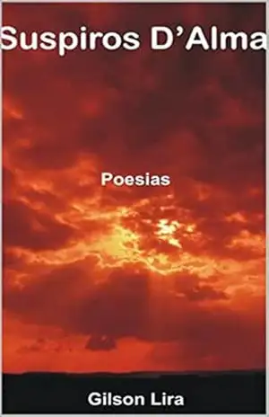 SUSPIROS D’ALMA: POESIAS – GILSON LUSTOSA DE LIRA