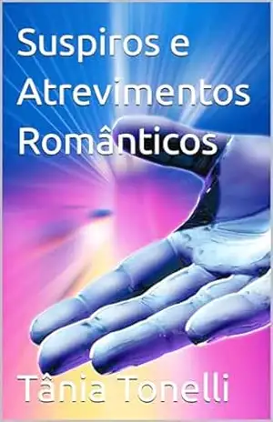 Suspiros e Atrevimentos Românticos – Tânia  Tonelli