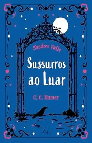Sussurros ao luar (Shadow Falls Livro 4) – C. C. Hunter