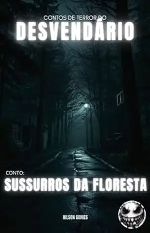 Sussurros da floresta (Contos de terror do Desvendário) – Nilson  Gomes