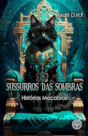 Sussurros das Sombras: Histórias Macabras – Marli D.H.F.