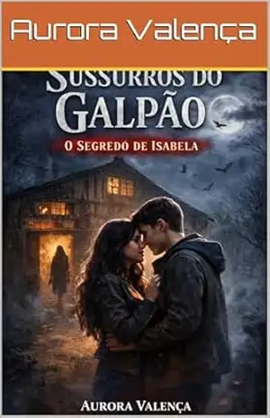 Sussurros do Galpão: Um romance sombrio entre mistério e desejo – Aurora  Valença