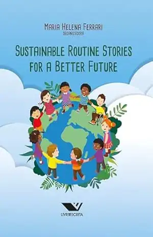 Sustainable Routine Stories for a Better Future – Maria Helena Ferrari