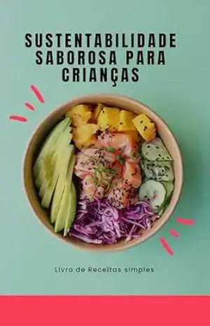 Sustentabilidade Saborosa para Crianças – Pedro Bazeth