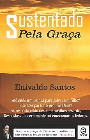 Sustentado Pela Graça - Enivaldo Santos