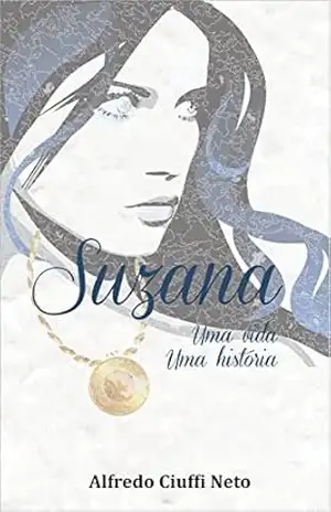SUZANA: Uma vida uma história – Alfredo Ciuffi Neto