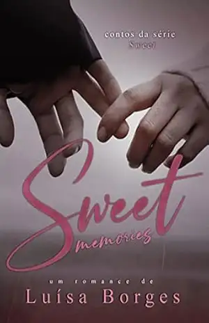 SWEET MEMORIES: Série Sweet (Livro 5) – Luísa Borges