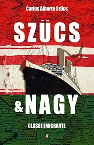 SZÜCS & NAGY: classe emigrante – Carlos Alberto Szücs