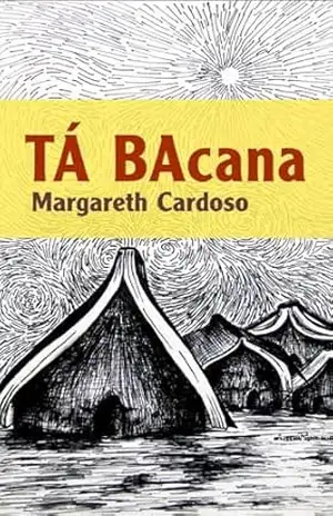 TÁ BAcana – Margareth  Cardoso