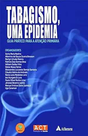 Tabagismo, uma Epidemia – Guia Prático Para a Atenção Primária (eBook) – Sonia Maria Martins
