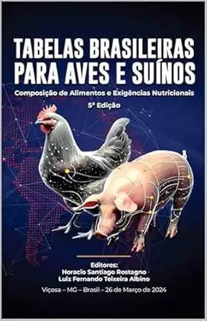 Tabelas brasileiras para aves e suínos: Composição de alimentos e exigências nutricionai – Luiz Fernando Teixeira Albino