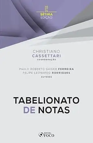 Tabelionato de Notas – 7ª Ed – 2024 - Christiano Cassettari