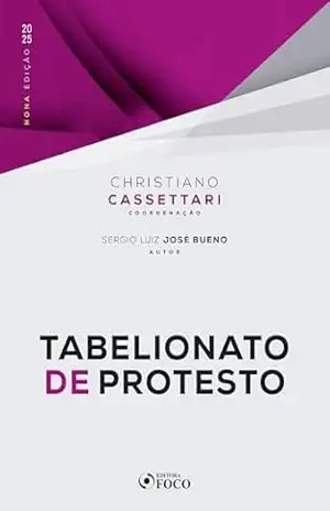 Tabelionato de Protesto – 9ª Ed – 2025 - Christiano Cassettari
