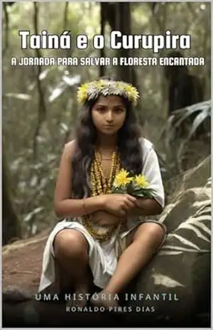 Tainá e o Curupira: Uma Jornada Mágica (Mitologia Brasileira) – Ronaldo  Pires Dias
