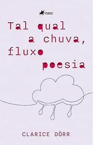 Tal qual a Chuva, Fluxo Poesia – Clarice Dörr