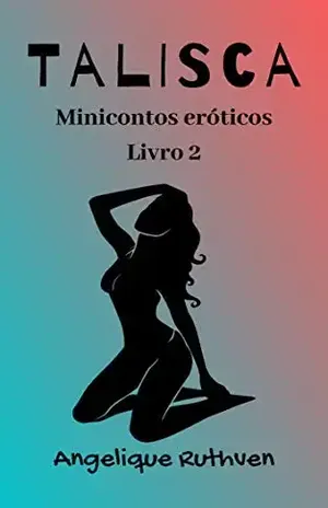 Talisca: Minicontos eróticos 2 – Angelique Ruthven