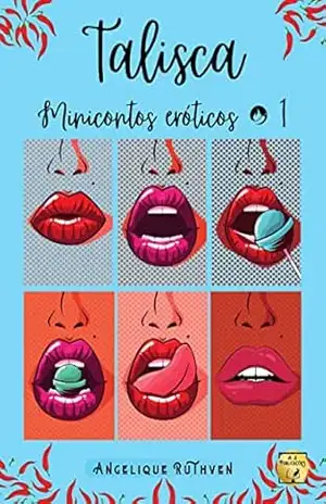 Talisca: Minicontos eróticos 1 (Vontades eróticas) – Angelique Ruthven