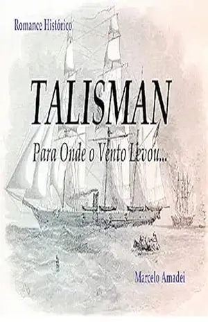 TALISMAN: Para Onde o Vento Levou... - MARCELO AMADEI BARBIELLINI JUNIOR