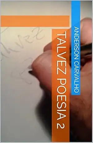 Talvez Poesia 2 (Livro de Poema) – Anderson Carvalho