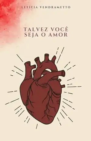 Talvez Você Seja O Amor – Letícia Vendrametto
