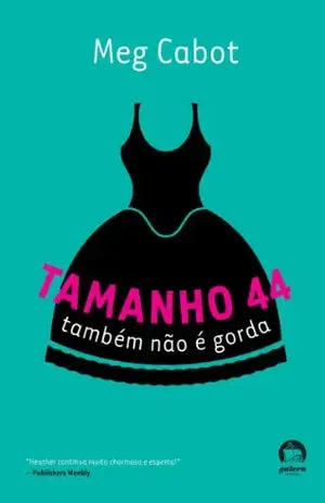 Tamanho 44 também não é gorda – Heather Wells – Meg Cabot