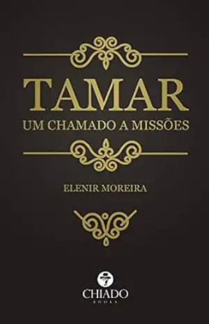 Tamar: Um chamado a missões – Elenir Moreira