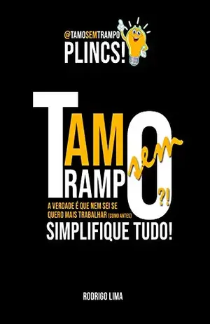 TamoSemTrampo?! PLINCS!: Simplifique tudo! Você precisa empreender! - Rodrigo Lima