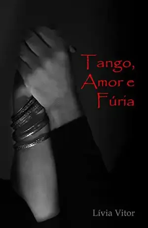Tango, Amor e Fúria - Lívia Vitor