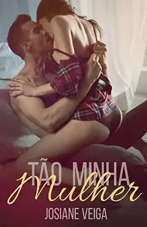 Tão minha Mulher (EroRomantic Contos Livro 1) - Josiane Veiga