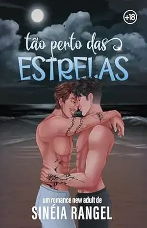 Tão Perto das Estrelas: um second chance do Universo Temporada de Amor – Sinéia Rangel