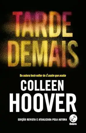 Tarde demais (Edição revista) – Colleen Hoover