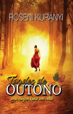Tardes de Outono – Uma viagem quase sem volta – Roseni Kurányi